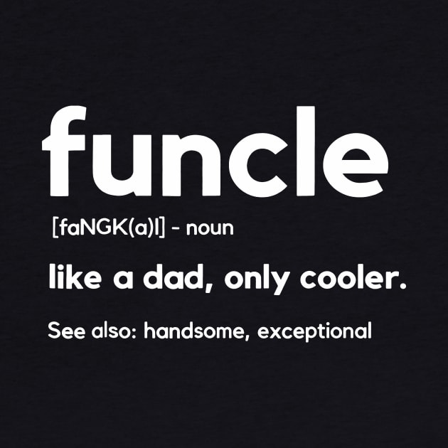 Mens Funcle Funny Uncle by TeeAaron